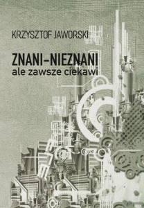 Znani – nieznani, ale zawsze ciekawi
