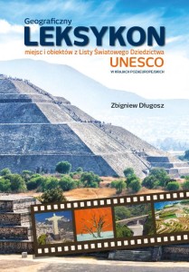Geograficzny LEKSYKON miejsc i obiektów z Listy Światowego Dziedzictwa Unesco w krajach pozaeuropejskich