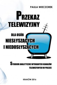 PRZEKAZ TELEWIZYJNY DLA OSÓB NIESŁYSZĄCYCH I NIEDOSŁYSZĄCYCH