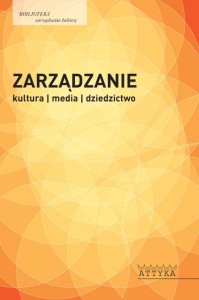 ZARZĄDZANIE. Kultura. Media. Dziedzictwo