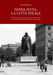 Nowa Huta,  la città ideale