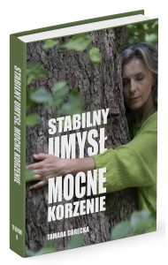 Stabilny umysł. Mocne korzenie. Tom 1